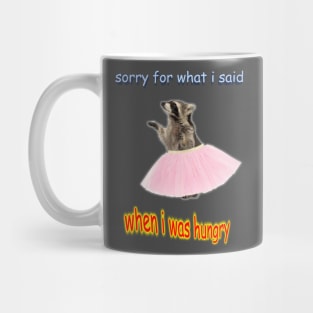 Sorry for What I Said Mug